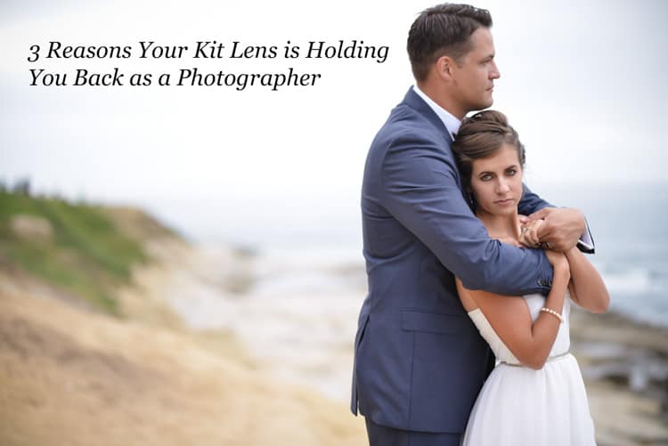Why Your Kit Lens is Preventing you
