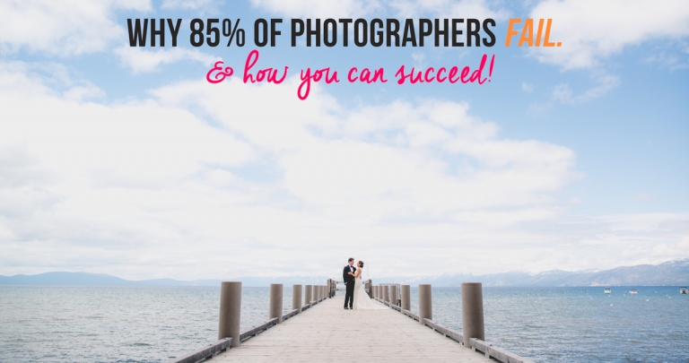 Why 85% of Photographers Fail & How You Can Succeed!